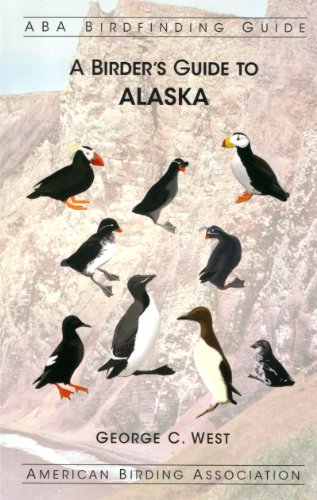A Birder's Guide to Alaska (ABA Birdfinding Guide)