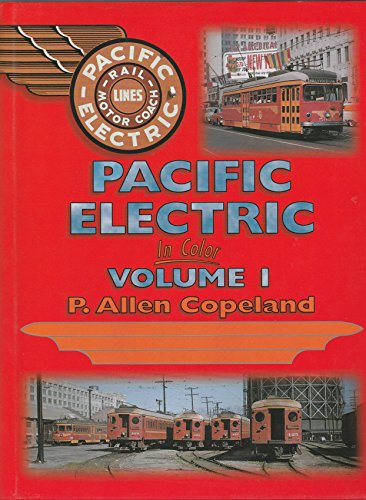 Pacific Electric in Color, Vol. 1