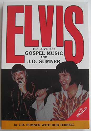 Elvis: His Love for Gospel Music and J D Sumner