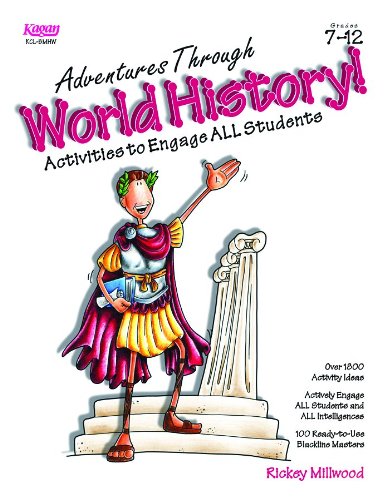 Adventures Through World History! Activities to Engage All Students, Grades 7-12