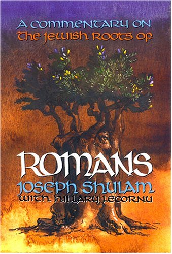 A Commentary on the Jewish Roots of Romans