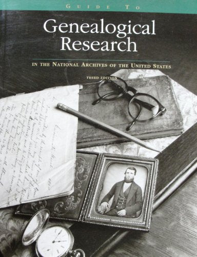 Guide to genealogical research in the National Archives of the United States