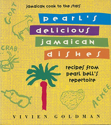 Pearl's Delicious Jamaican Dishes: Recipes from Pearl Bell's Repertoire
