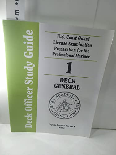 Deck Officer Study Guide 1: Deck General 2004/2005 (U.S. Coast Guard License Examination Preparation