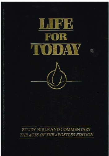 Life for Today: Study Bible and Commentary, the Acts of the Apostles Edition