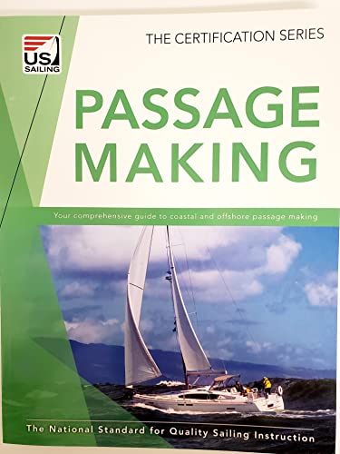 Passage Making: The National Standard for Quality Sailing Instruction (The Certification Series)