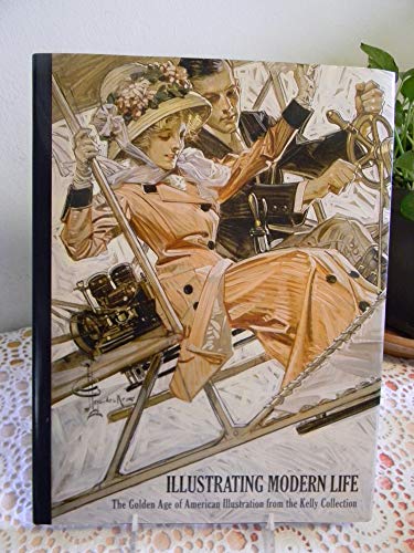 Illustrating Modern Life: The Golden Age of American Illustration from the Kelly Collection