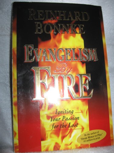 Evangelism by Fire : Igniting Your Passion for Evangelism