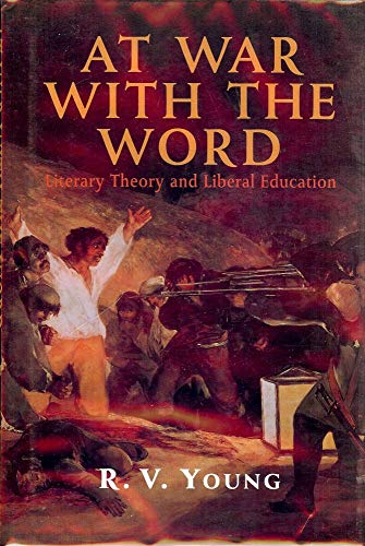 At War with the Word: Literary Theory and Liberal Education