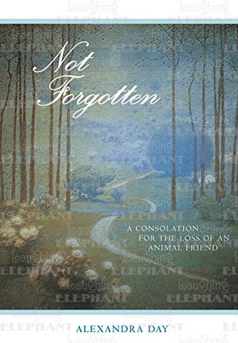 Not Forgotten: A Consolation for the Loss of an Animal Friend