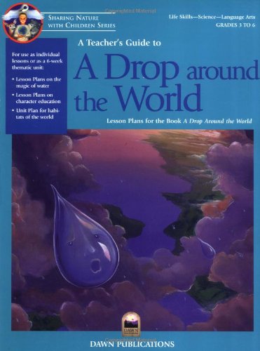 A Teacher's Guide to Drop Around the World: Lesson Plans for the Book a Drop Around the World