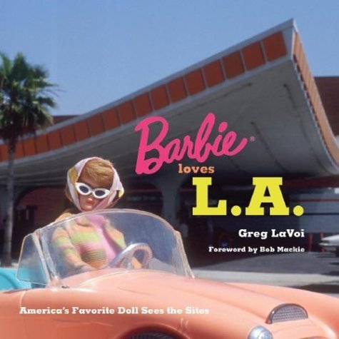 Barbie Loves L.A: America's Favorite Doll Sees the Sites