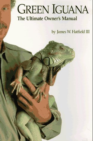 Green Iguana: The Ultimate Owner's Manual