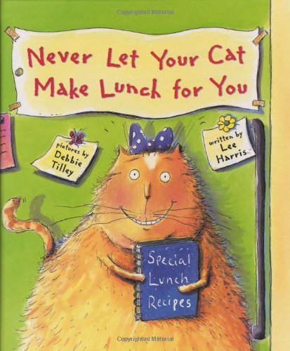 Never Let Your Cat Make Lunch for You