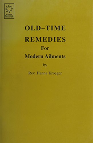 Old Time Remedies for Modern Ailments
