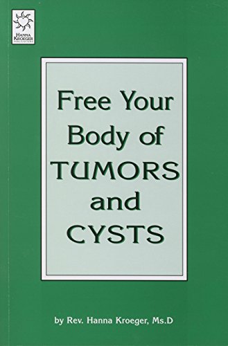 Free Your Body of Tumors and Cysts