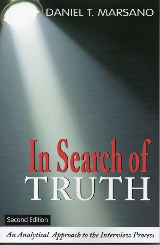 In Search of Truth...An Analytical Approach to the Interview Process (2nd Edition)