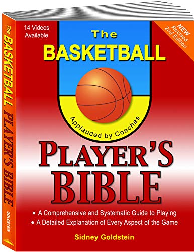 The Basketball Player's Bible: A Comprehensive and Systematic Guide to Playing