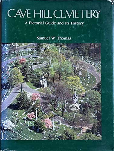 Cave Hill Cemetery: A pictorial guide and history of Louisville's "city of the dead