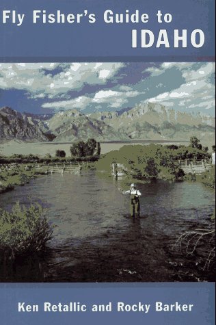 Fly Fisher's Guide to Idaho