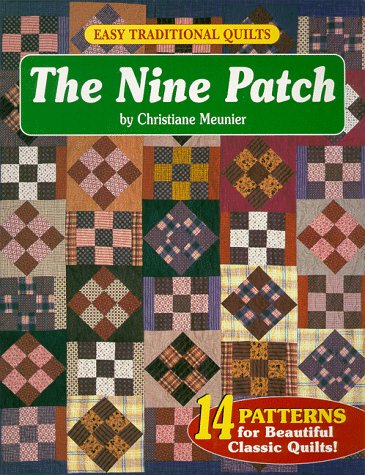 Easy Traditional Quilts: The Nine Patch