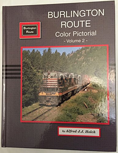 Burlington Route Color Pictorial, Vol. 2: Last of CB&Q Steam, 1st & 2nd Generation Diesels