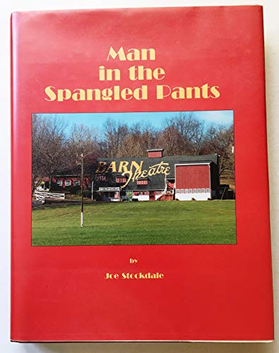 Man in the Spangled Pants: Jack Ragotzy and the First Fifty Years of the Barn Theatre
