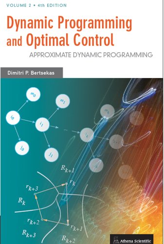 Dynamic Programming and Optimal Control: Approximate Dynamic Programming