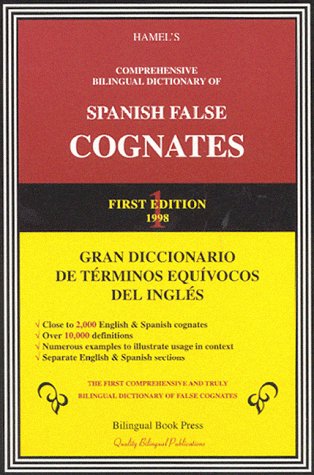 Comprehensive Bilingual Dictionary of Spanish False Cognates