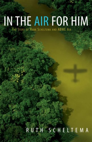 In the Air for Him; The Story of Hank Scheltema and Abwe Air