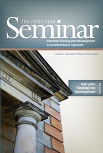 Instructor Training and Development (The First-Year Seminar: Designing, Implementing, and Assessing Courses to Support Student Learning and Success)