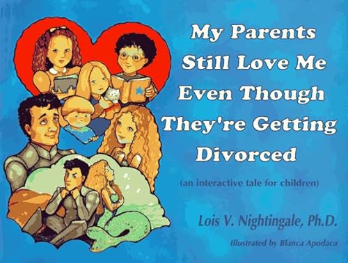 My Parents Still Love Me Even Though They're Getting Divorced: An Interactive Tale for Children