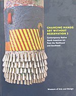 Changing Hands: Art Without Reservation. Contemporary Native North American Art From the Northeast and Southeast, Volume 3