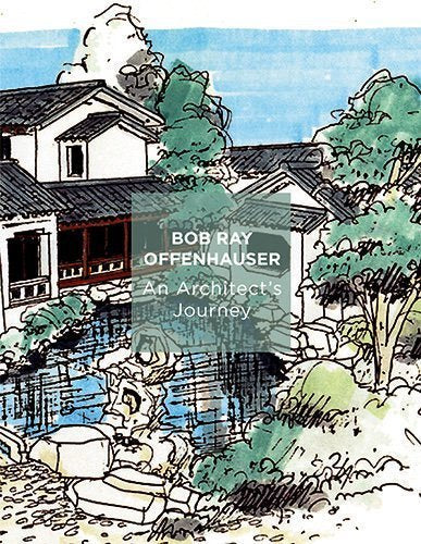 Bob Ray Offenhauser An Architect's Journey