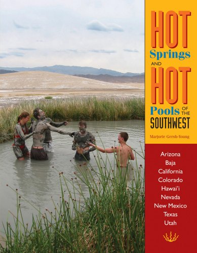 Hot Springs and Hot Pools of the Southwest: Jayson Loam's Original Guide