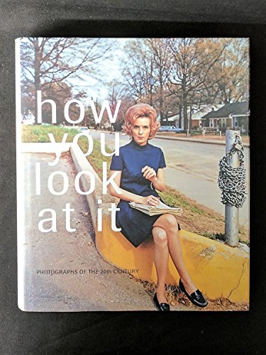 How You Look At It: Photographs of the 20th Century