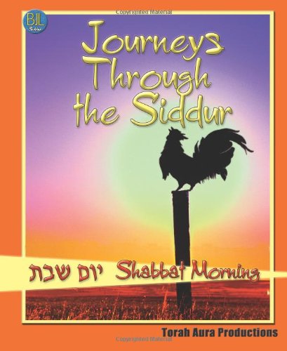 Journeys Through the Siddur: Shabbat Morning - Classroom Workbook