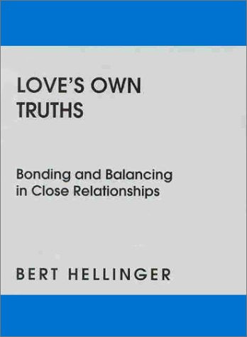 Love's Own Truths: Bonding and Balancing in Close Relationships