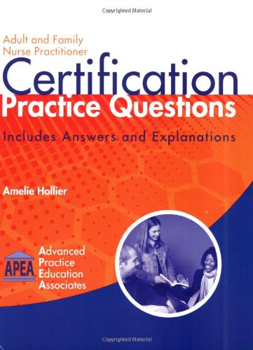Adult and Family Nurse Practitioner Certification Practice Questions