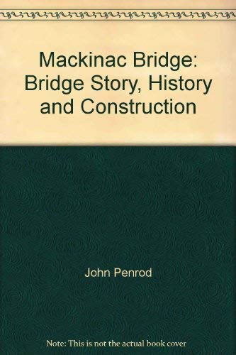 Mackinac Bridge: Bridge Story, History and Construction