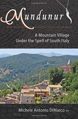 Mundunur: A Mountain Village Under the Spell of South Italy