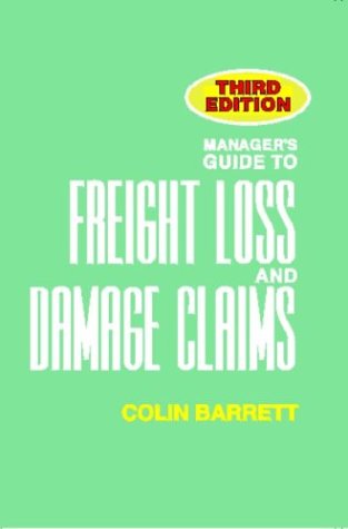Manager's Guide to Freight Loss and Damage Claims, 3rd edition