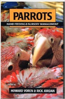 Parrots: Hand Feeding and Nursery Management