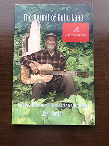 Hermit of Gully Lake: The Life and Times of Willard Kitchener MacDonald
