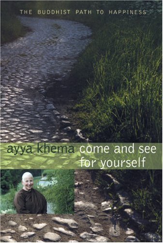 Come and See for Yourself: The Buddhist Path to Happiness