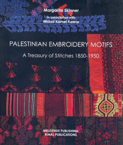 Palestinian Embroidery Motifs: A Treasury of Stitches 1850-1950