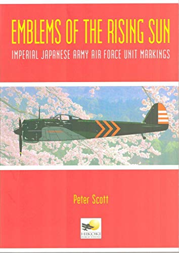 Emblems of the Rising Sun: Imperial Japanese Army Air Force Unit Markings 1935-1945