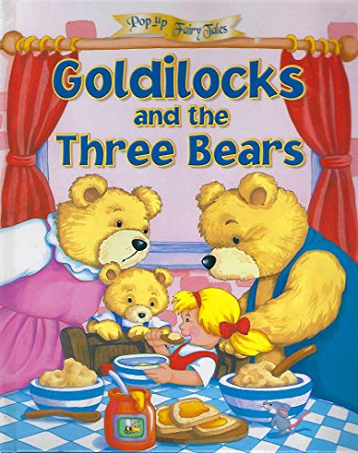 GOLDILOCKS AND THE THREE BEARS (Pop-Up Fairy Tales)