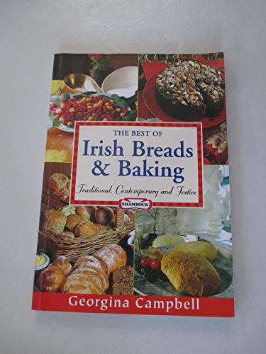 The Best Of Irish Breads & Baking: Traditional Contemporary & Festive