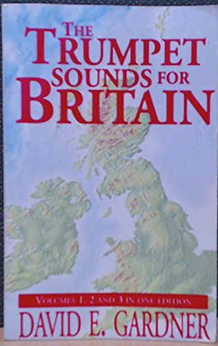 The Trumpet Sounds for Britain: Volumes 1 2 and 3 in One Edition